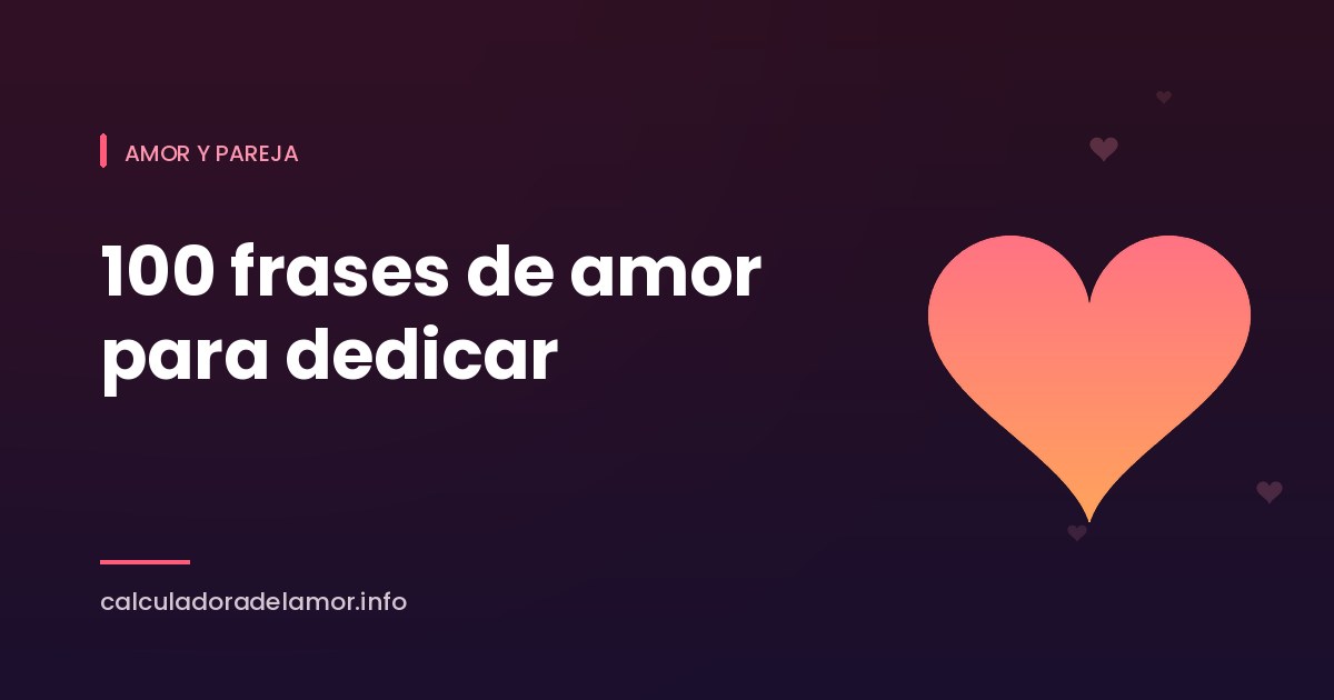 Portada del artículo: 100 frases de amor para dedicar, con un corazón degradado sobre fondo granate