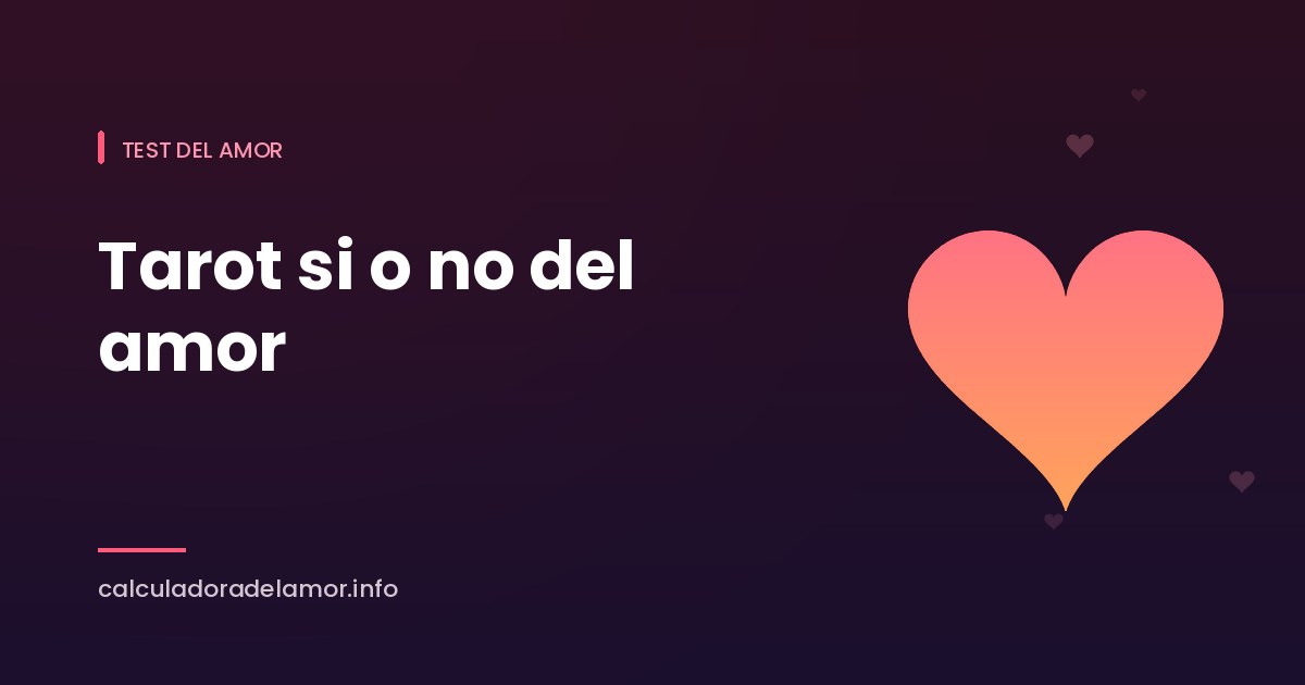 Portada del articulo sobre la tirada de tarot si o no del amor